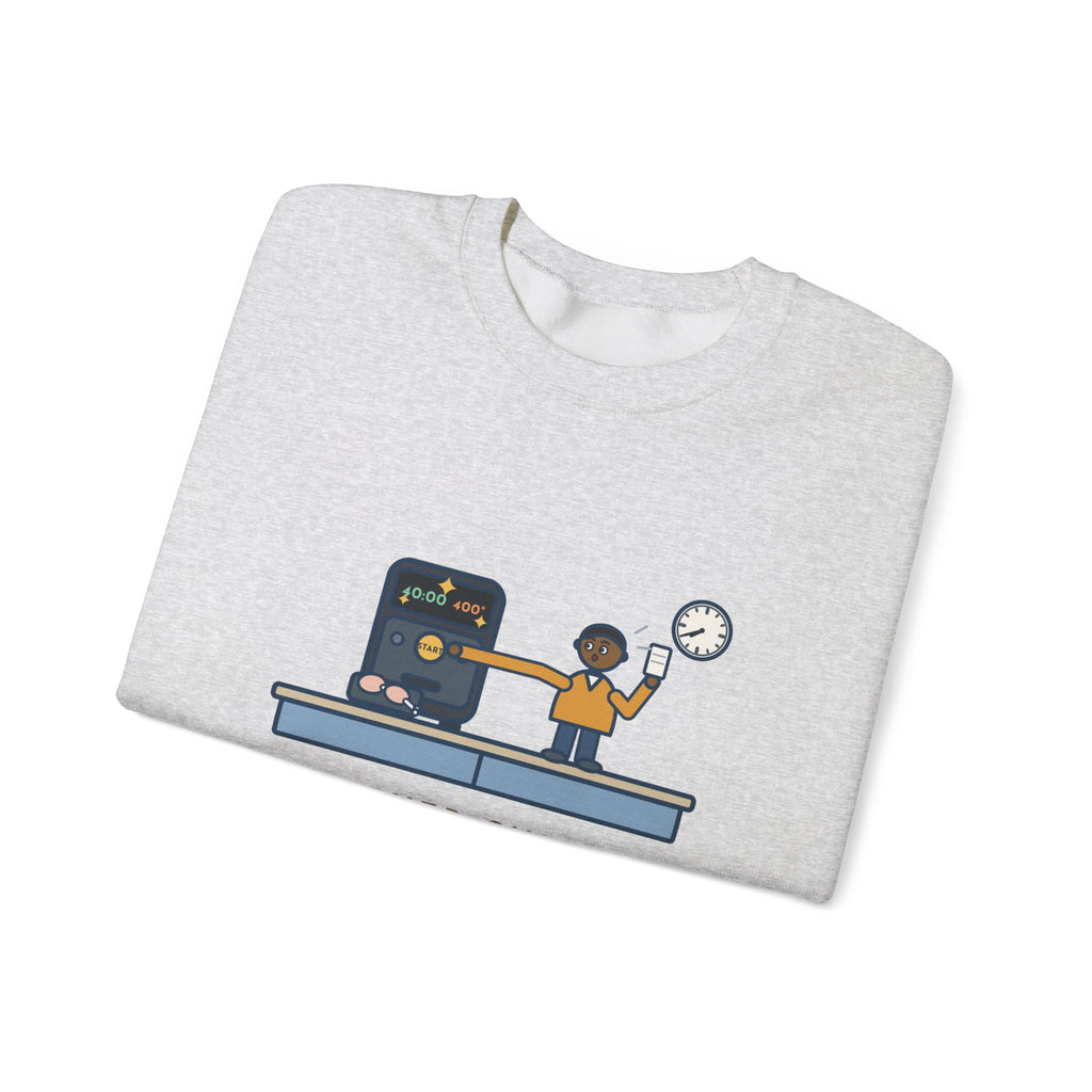 Air Fryer Sweatshirt, Set the Time and Temperature, Forty Minutes Later Found the Start Button, Funny Kitchen Counter Crewneck