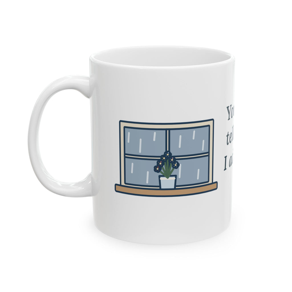 Jane Austen Quote Mug, How Ardently I Admire and Love You, Romance Rainy Window Coffee Mug 11oz