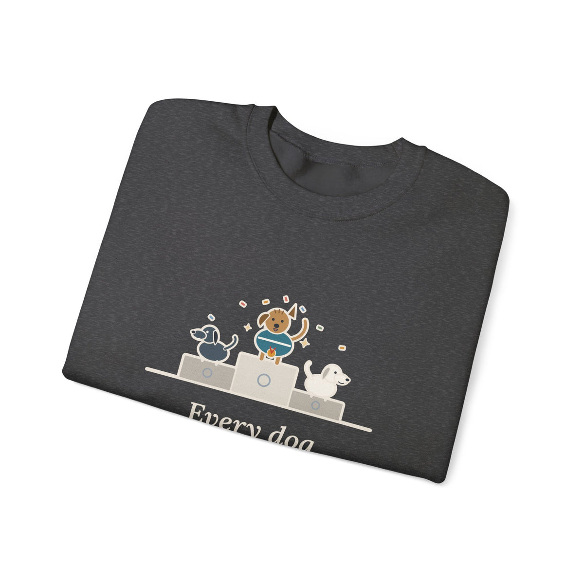 Every Dog Has His Day Sweatshirt, Underdog Proverb Crewneck, Mutt on the Podium