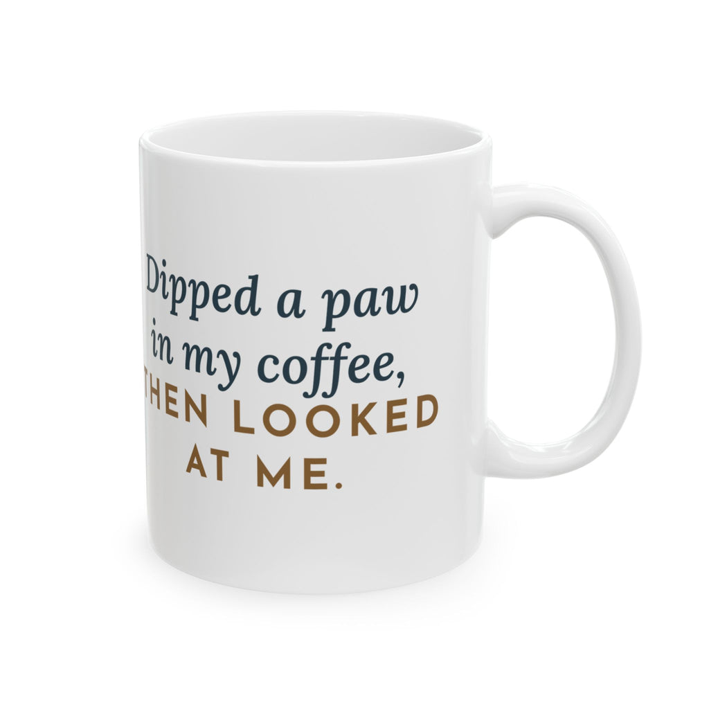 Havana Brown Cat Coffee Mug 11oz - Dipped a Paw in My Coffee, Then Looked at Me