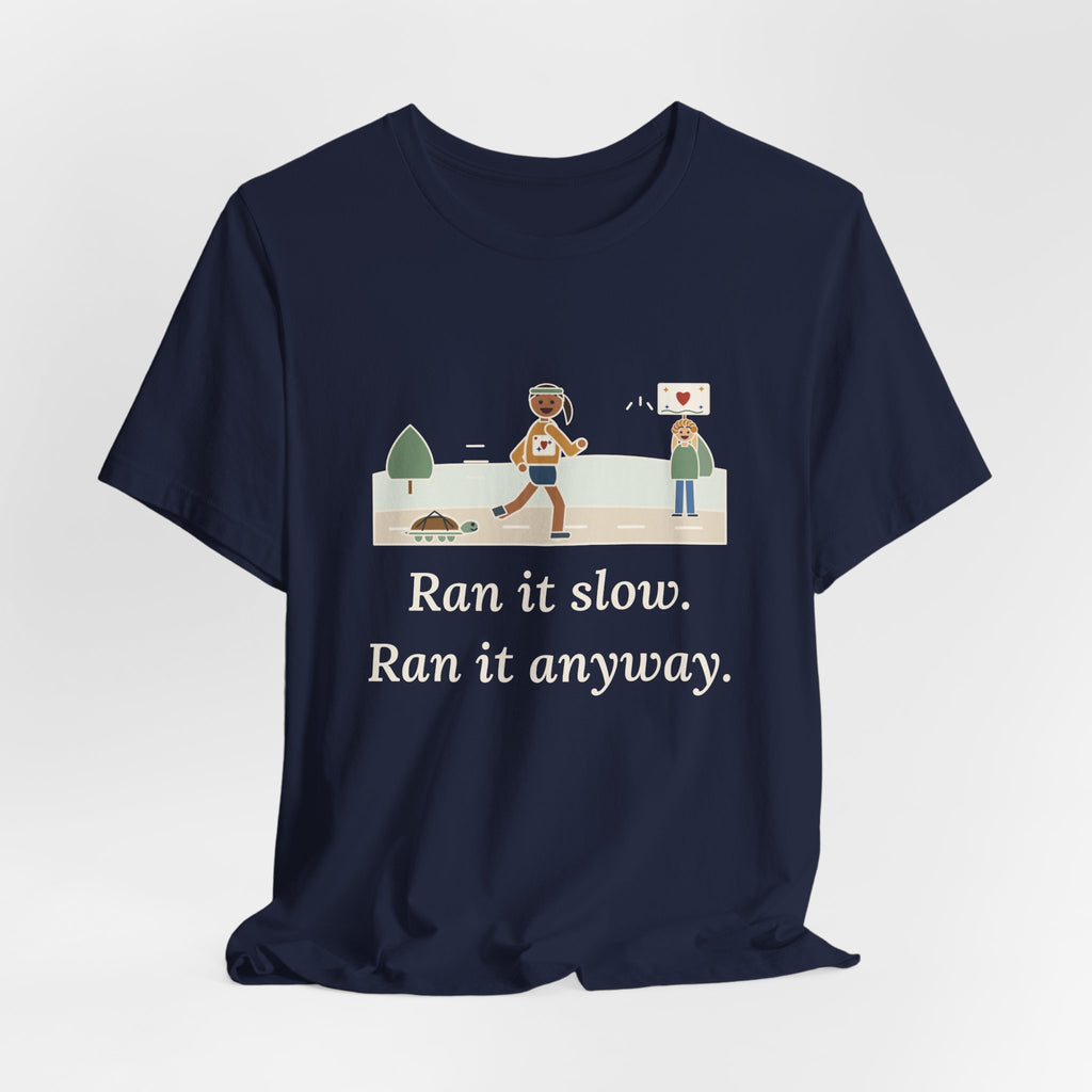 Ran It Slow. Ran It Anyway. T-Shirt, Running Quote Tee with Turtle Pace