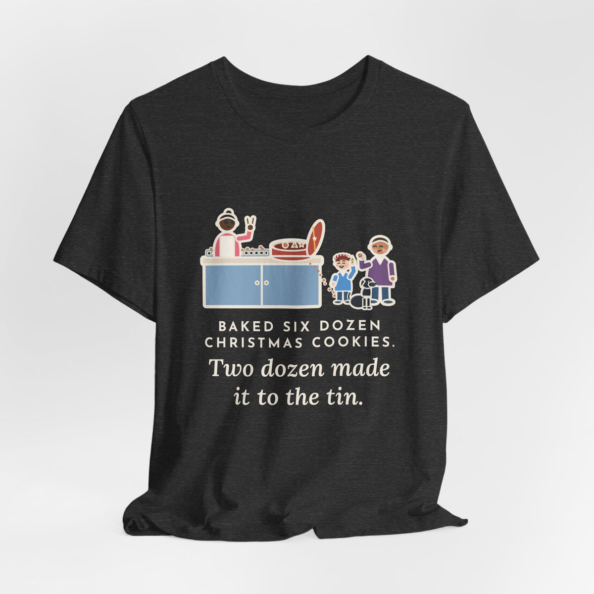 Funny Christmas Cookies T-Shirt, Baked Six Dozen, Two Dozen Made It to the Tin, Cookie Count Tee