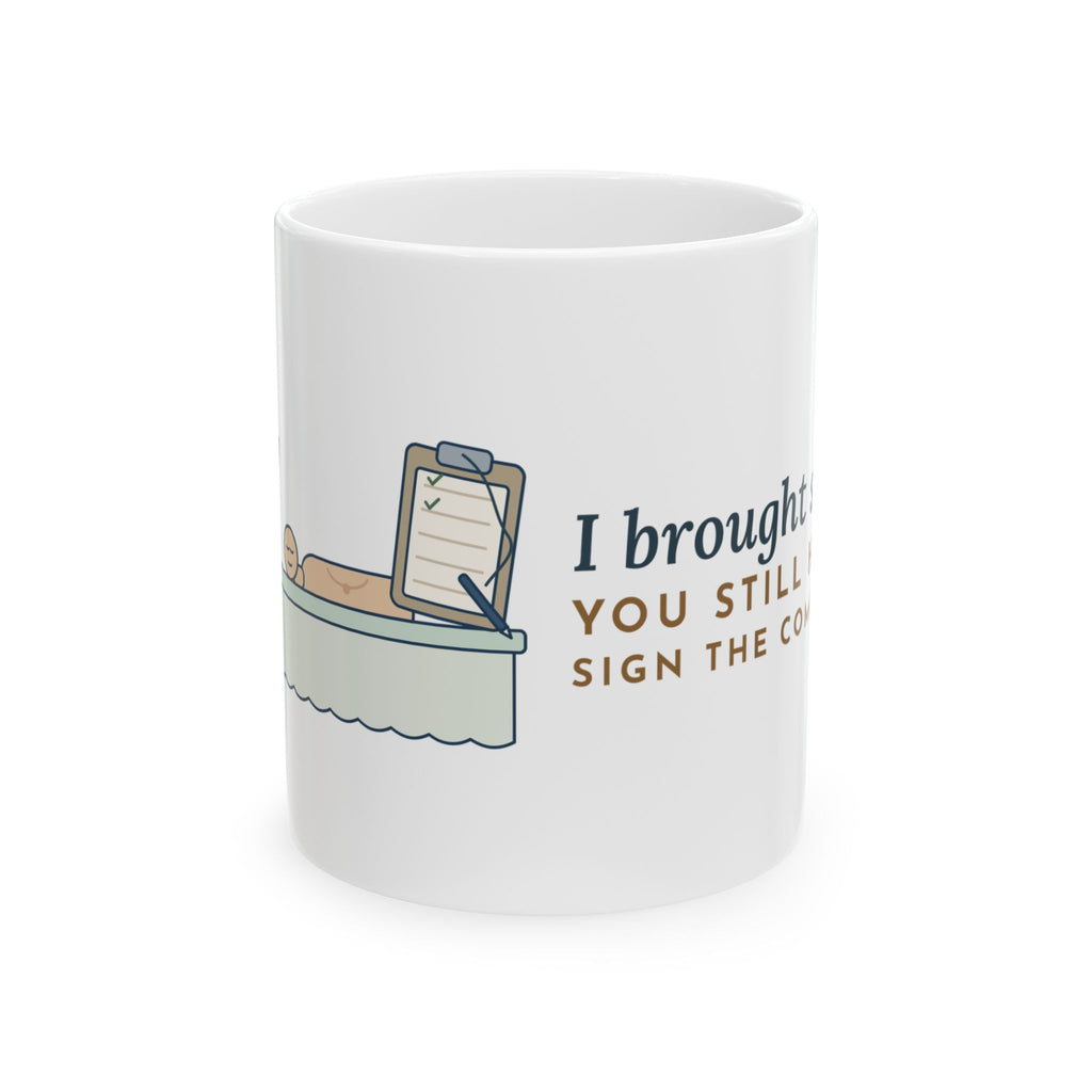 Nurse Educator Coffee Mug - I Brought Snacks. You Still Have to Sign the Competency.