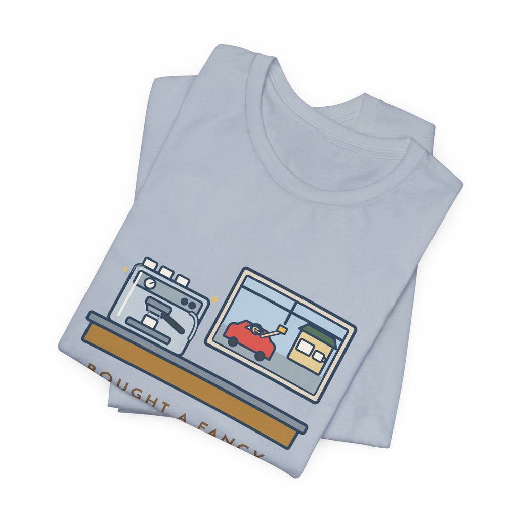 Funny Coffee T-Shirt, Bought an Espresso Machine, Still Stop for Coffee on the Way to Work, Drive-Through Tee