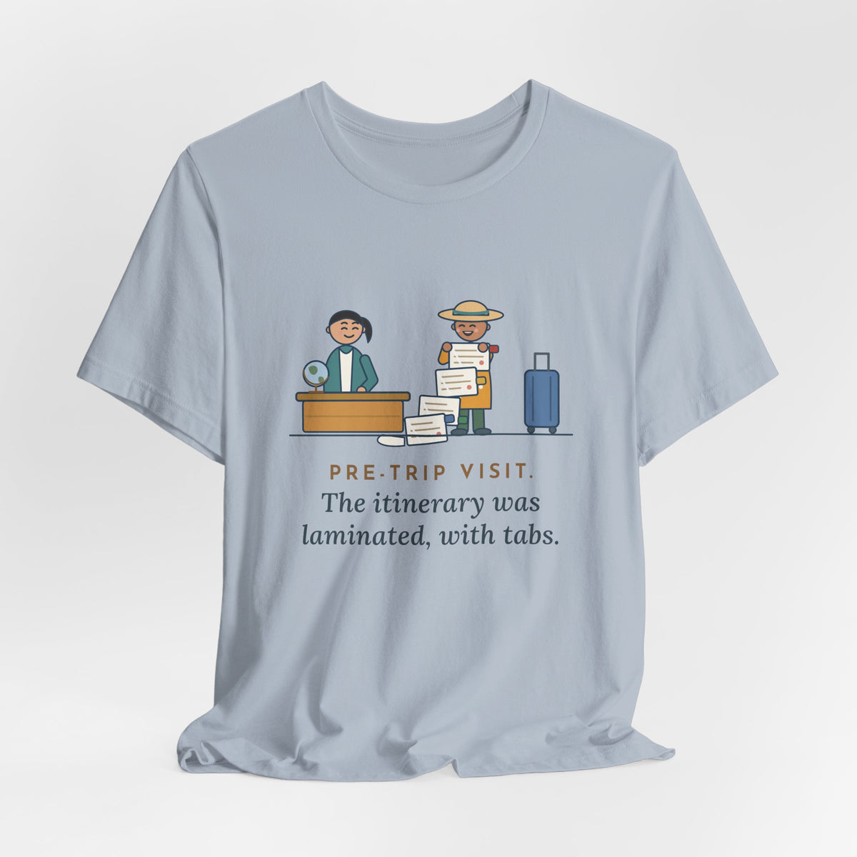 Travel Clinic Nurse T-Shirt - Pre-Trip Visit, the Itinerary Was Laminated With Tabs
