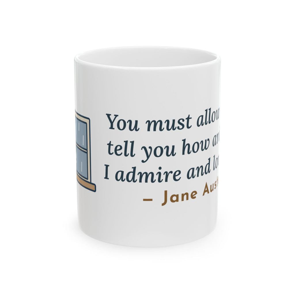 Jane Austen Quote Mug, How Ardently I Admire and Love You, Romance Rainy Window Coffee Mug 11oz