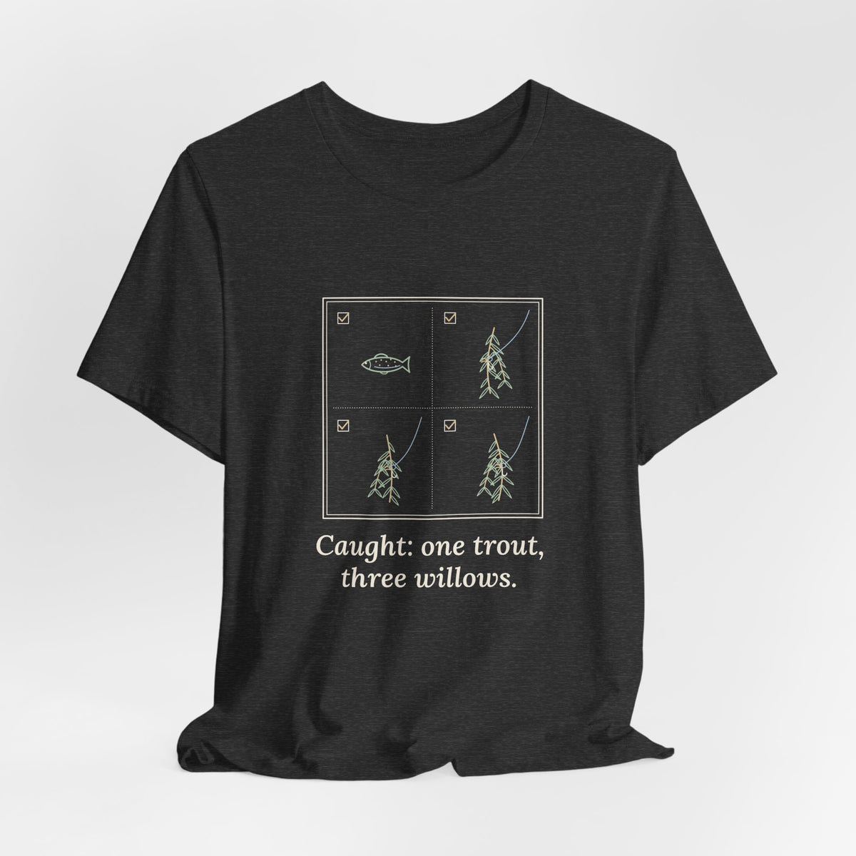 Fly Fishing T-Shirt - Caught: One Trout, Three Willows Funny Angler Tee