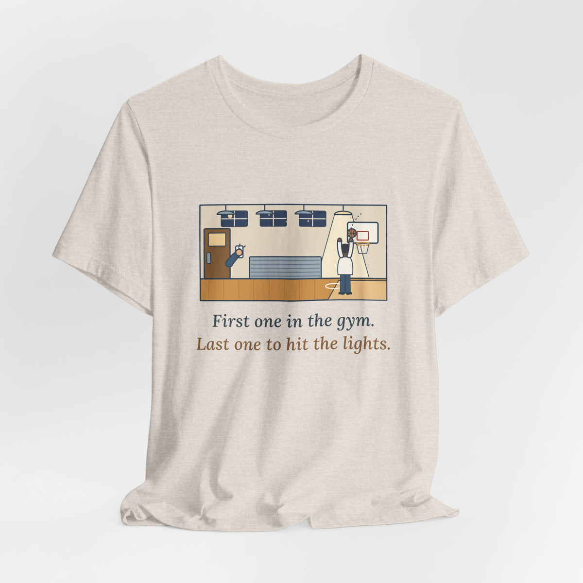 First One in the Gym. Last One to Hit the Lights. T-Shirt, Basketball Quote Tee with Late Free Throw