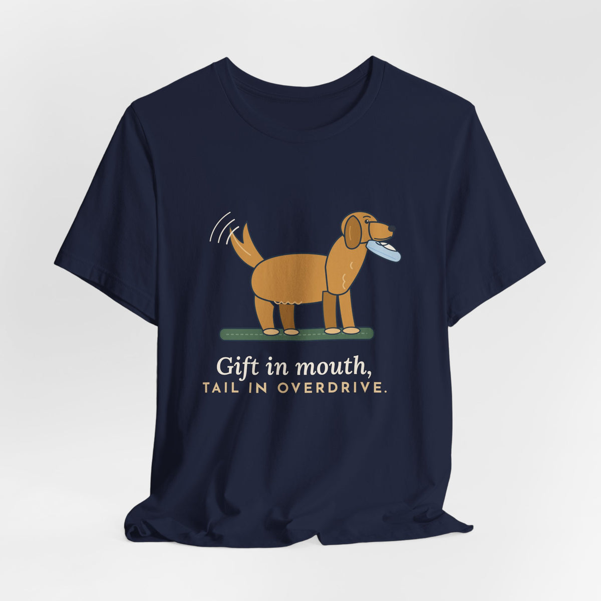 Golden Retriever T-Shirt - Gift in Mouth, Tail in Overdrive Funny Golden Owner Tee