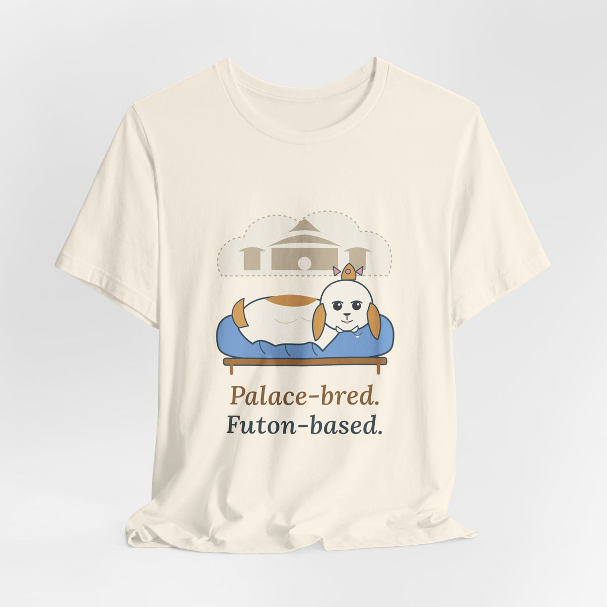 Shih Tzu T-Shirt - Palace-Bred. Futon-Based. Funny Shih Tzu Owner Tee