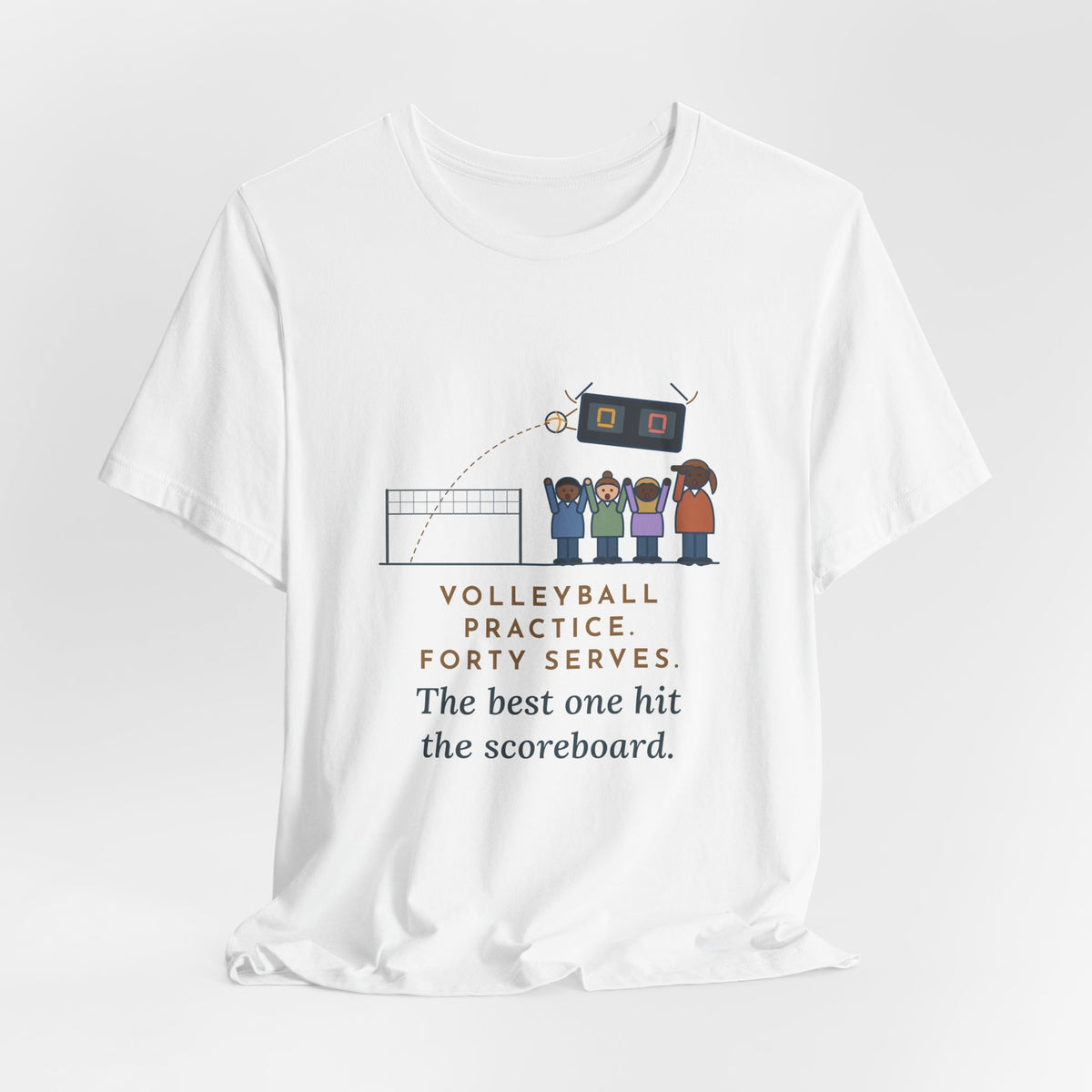Funny Volleyball Coach T-Shirt, Forty Serves at Practice, The Best One Hit the Scoreboard, Gym Practice Tee