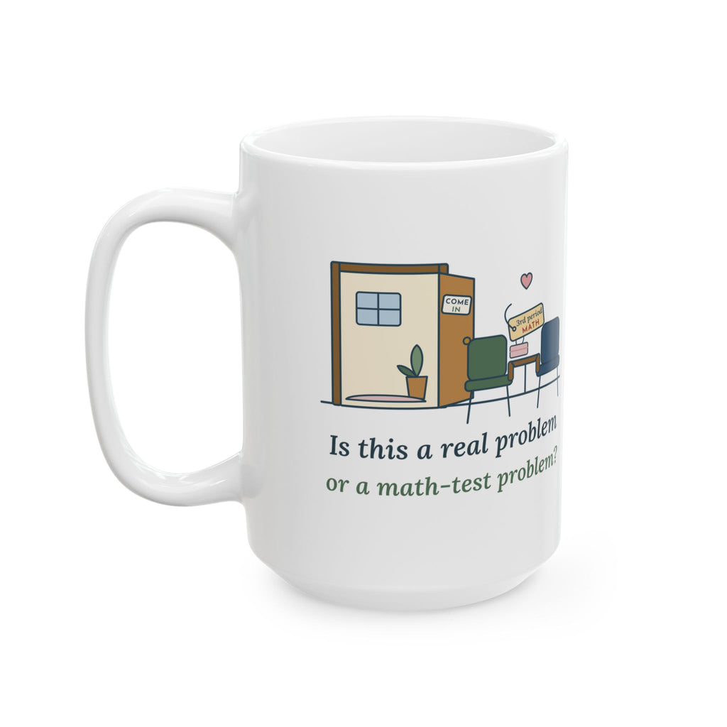 Large 15oz School Counselor Mug - Real Problem or Math-Test Problem? Counseling Office Gift