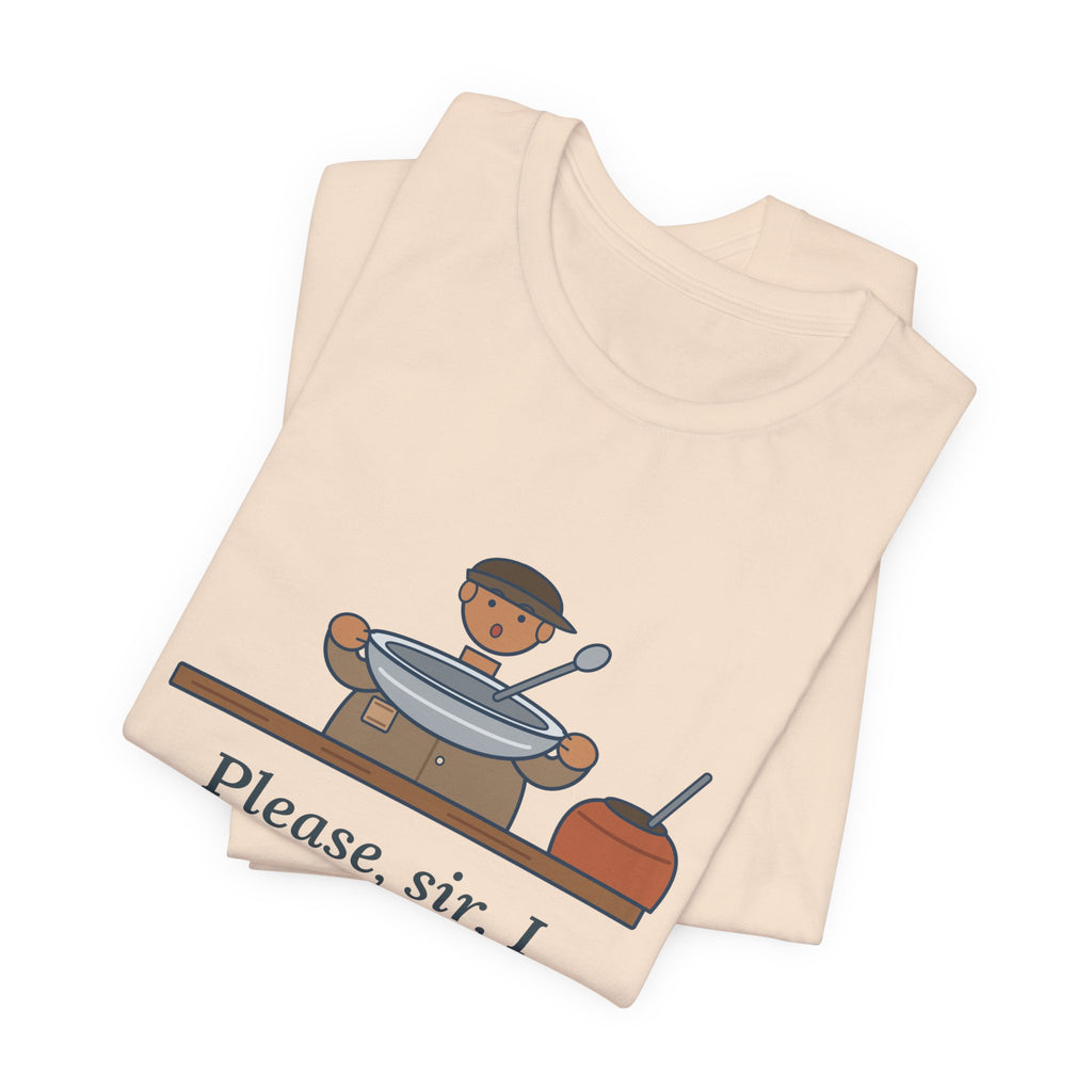 Dickens Quote T-Shirt, Please, Sir, I Want Some More, Humor Empty Bowl Tee