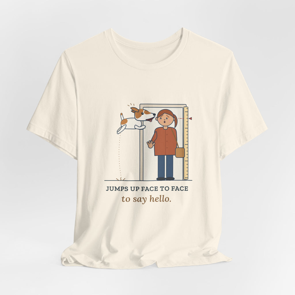 Jack Russell Terrier T-Shirt - Jumps Up Face to Face to Say Hello Funny JRT Tee