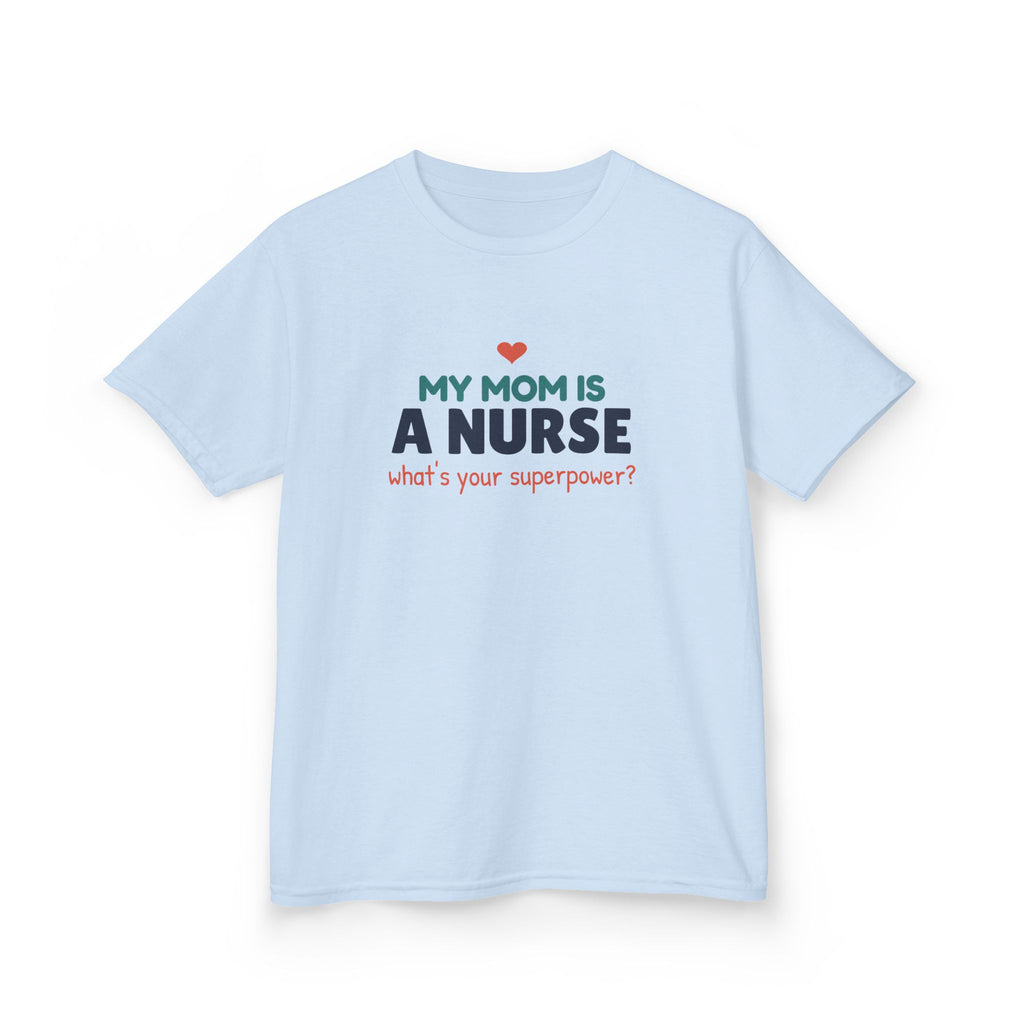 My Mom Is a Nurse Youth T-Shirt, What's Your Superpower Kids Shirt