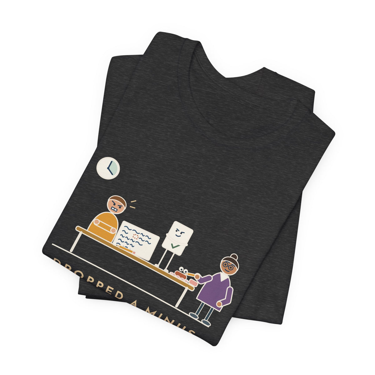 Algebra Teacher T-Shirt - Dropped a Minus Sign on Line Two. Fought the Answer Key for Twenty Minutes.