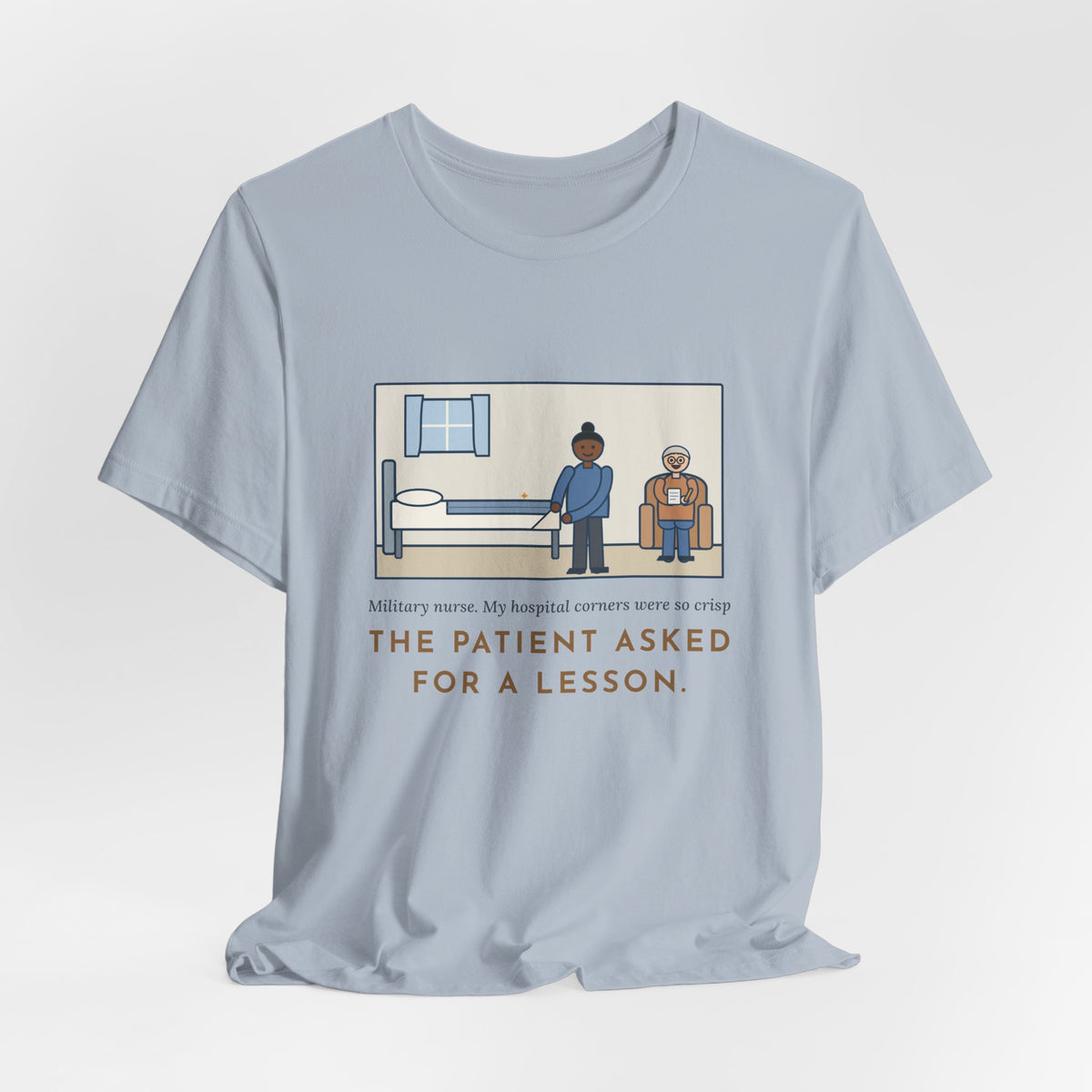 Funny Military Nurse T-Shirt, Bed Corners So Crisp the Patient Asked for a Lesson, Crisp Corners Tee