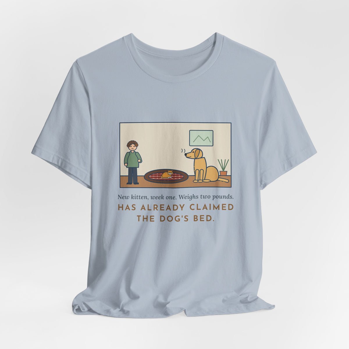 Funny New Kitten T-Shirt, Week One, Two Pounds, Already Claimed the Dog's Bed, Bed Takeover Tee