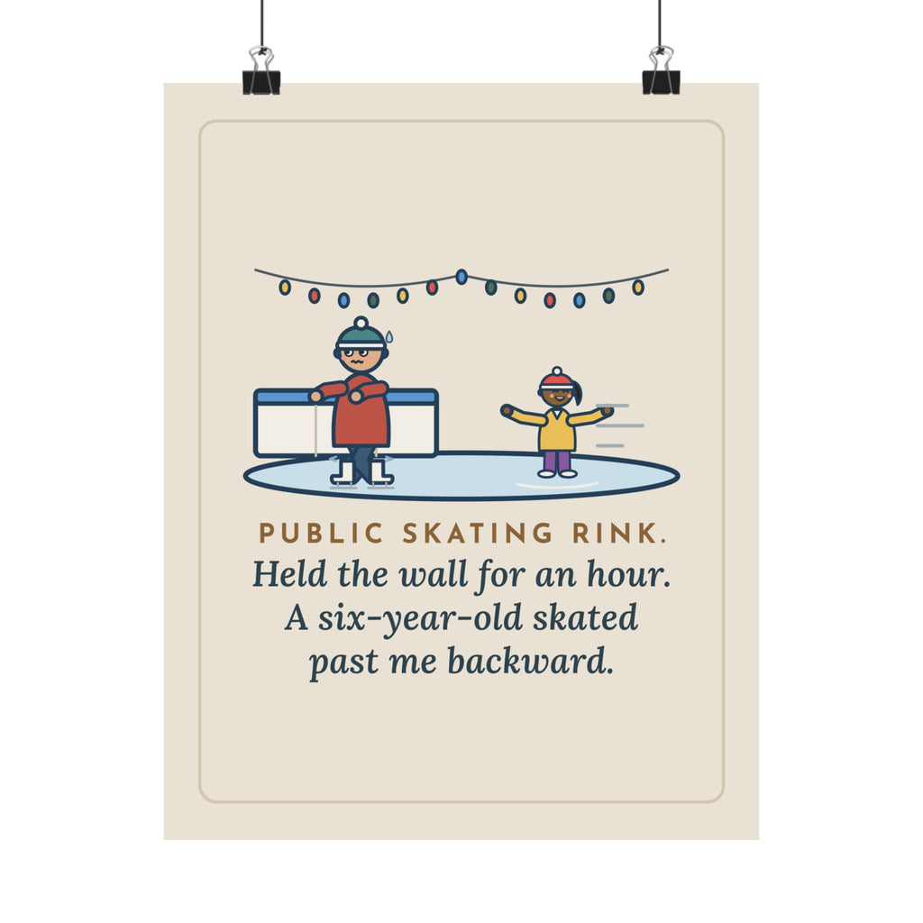 Ice Skating Poster, Held the Wall for an Hour, A Six-Year-Old Skated Past Me Backward, Funny Outdoor Rink Wall Art