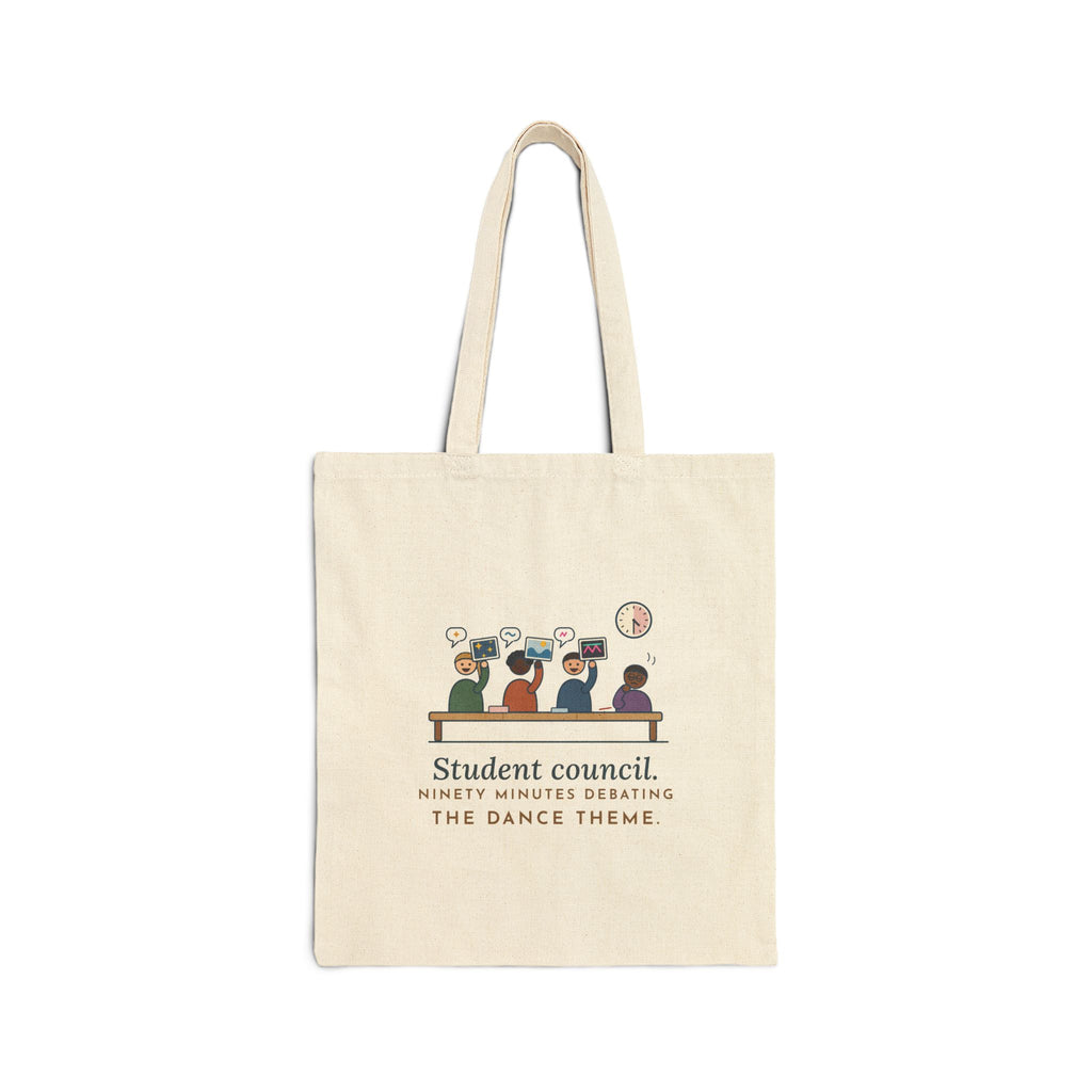 Student Council Adviser Tote Bag - Student Council. Ninety Minutes Debating the Dance Theme.