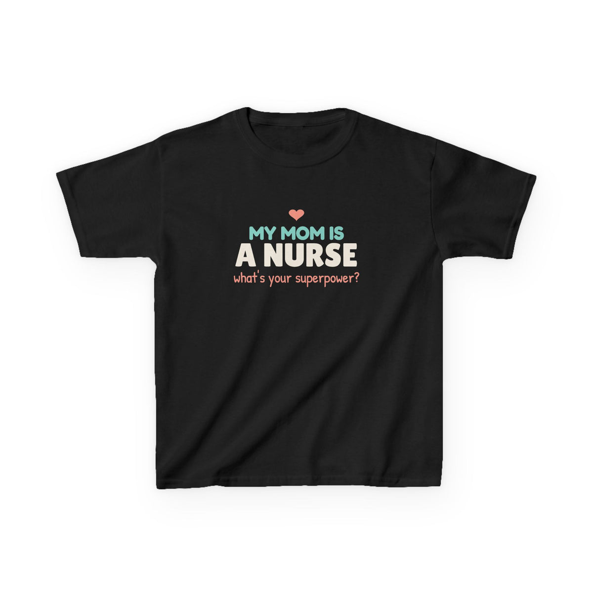 My Mom Is a Nurse Youth T-Shirt, What's Your Superpower Kids Shirt