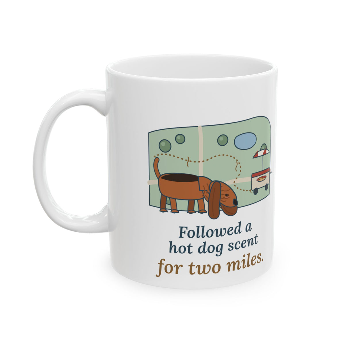 Bloodhound Coffee Mug 11oz - Followed a Hot Dog Scent for Two Miles, Bloodhound Gift