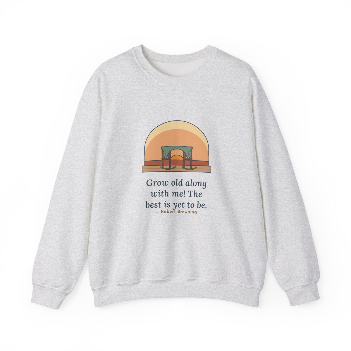 Grow Old Along with Me Sweatshirt, Anniversary Browning Quote Crewneck with Porch Rocking Chairs