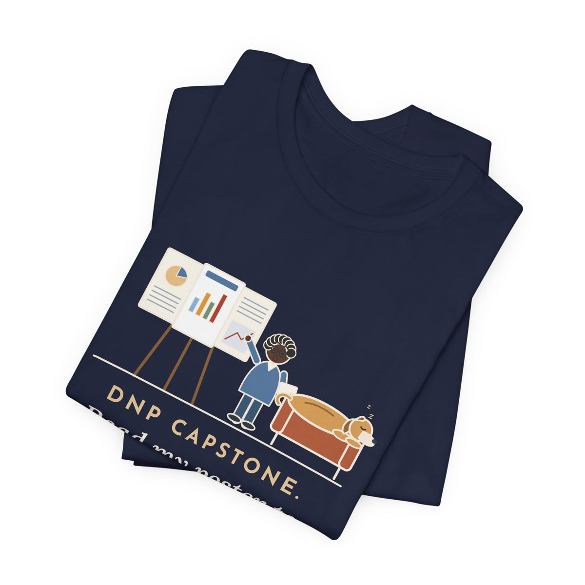 Funny Doctor of Nursing Practice T-Shirt, Read My Capstone Poster to the Dog Four Times Before the Defense, Practice Run Tee