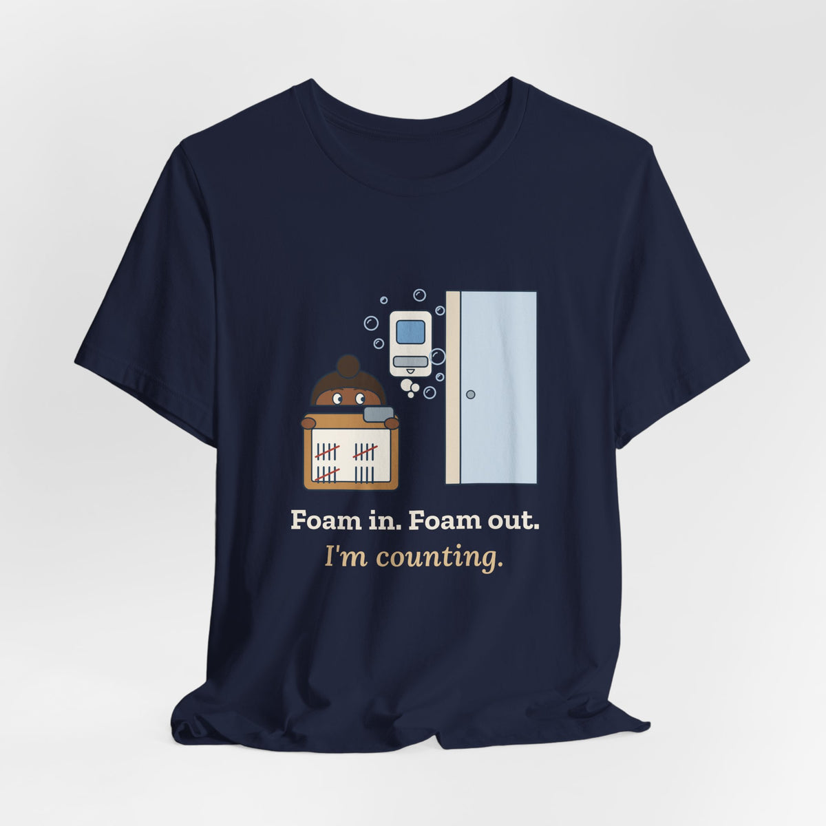 Infection Preventionist T-Shirt - Foam In. Foam Out. I'm Counting. Hand Hygiene Humor Tee