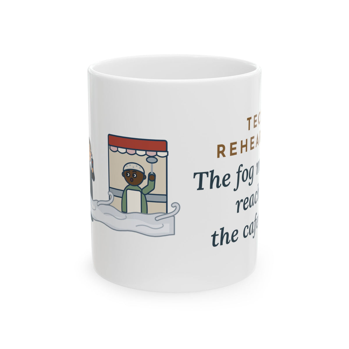 Stagecraft Teacher Coffee Mug 11oz - Tech Rehearsal. The Fog Machine Reached the Cafeteria.