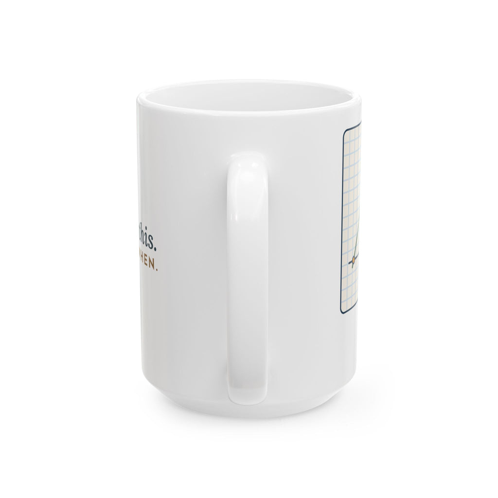 Large 15oz Math Teacher Mug - Yes, You'll Use This. No, I Can't Say When. Teacher Gift