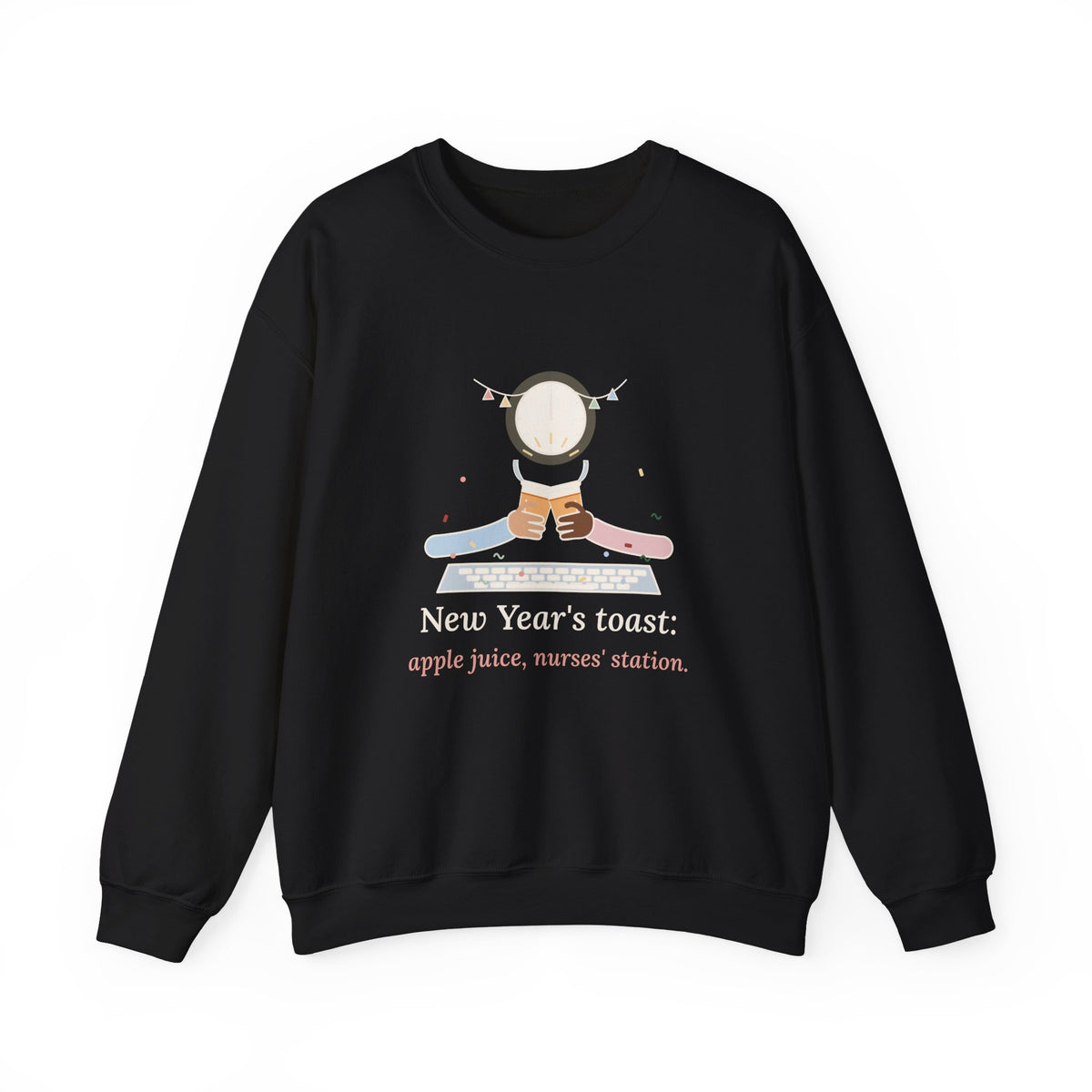 Night-Shift Nurse Crewneck Sweatshirt - New Year's Toast: Apple Juice, Nurses' Station