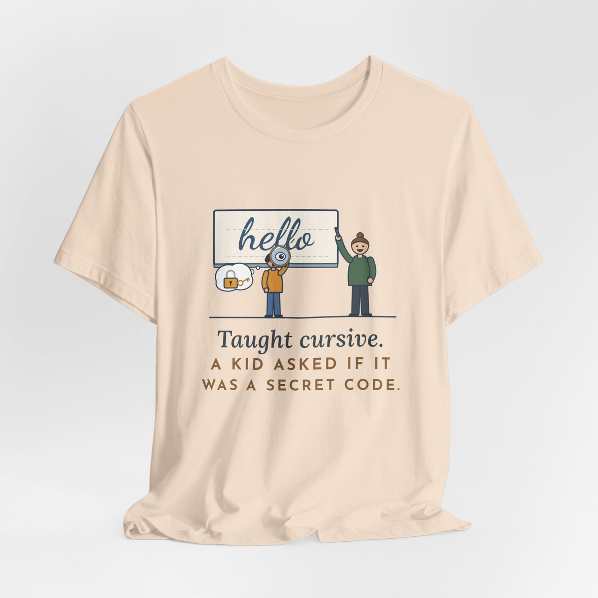 Cursive Handwriting Teacher T-Shirt - A Kid Asked If It Was a Secret Code