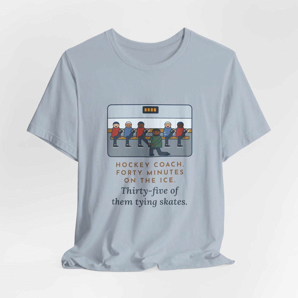 Funny Hockey Coach T-Shirt, Forty Minutes on the Rink, Thirty-Five of Them Tying Skates, Rink Bench Tee