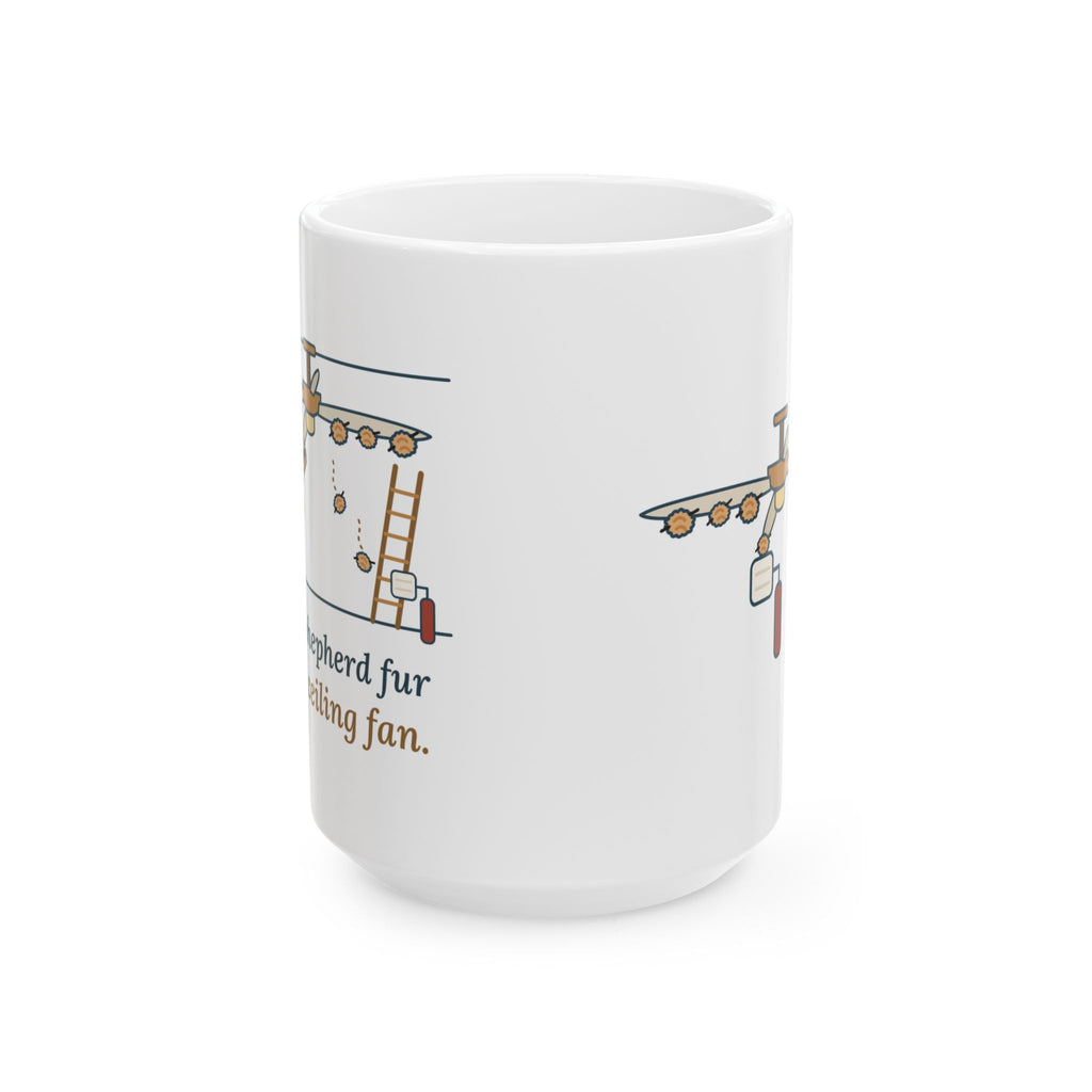 Large 15oz German Shepherd Mug - Found Shepherd Fur on the Ceiling Fan Shedding Season