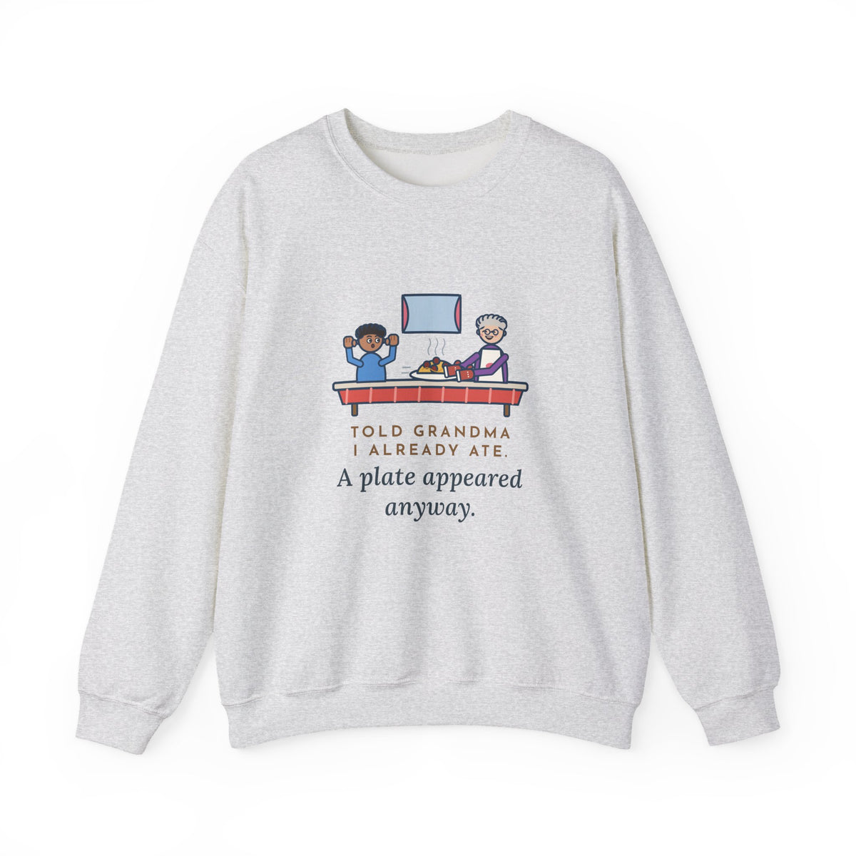 Told Grandma I Already Ate, a Plate Appeared Anyway Sweatshirt, Funny Grandma Crewneck with Grandma's Pasta