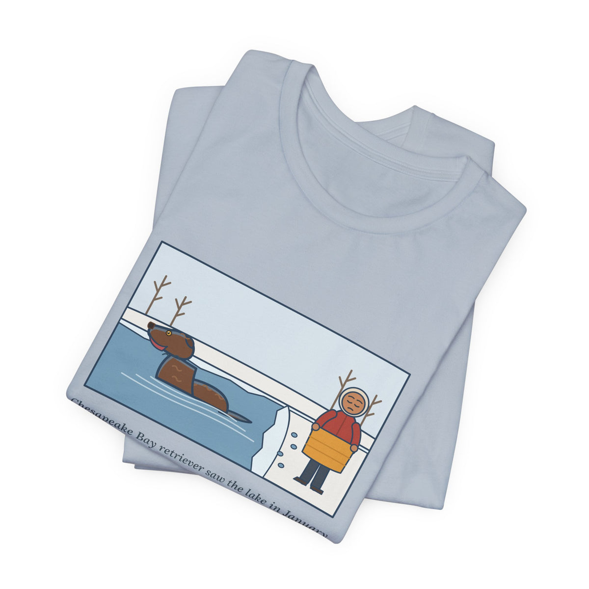 Funny Chesapeake Bay Retriever T-Shirt, Saw the Lake in January and Went In Anyway, Twice, Winter Lake Tee