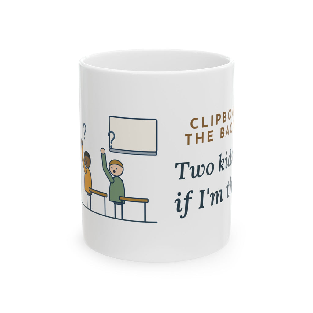 Instructional Coach Coffee Mug 11oz - Clipboard in the Back Row, Asked If I'm the Sub