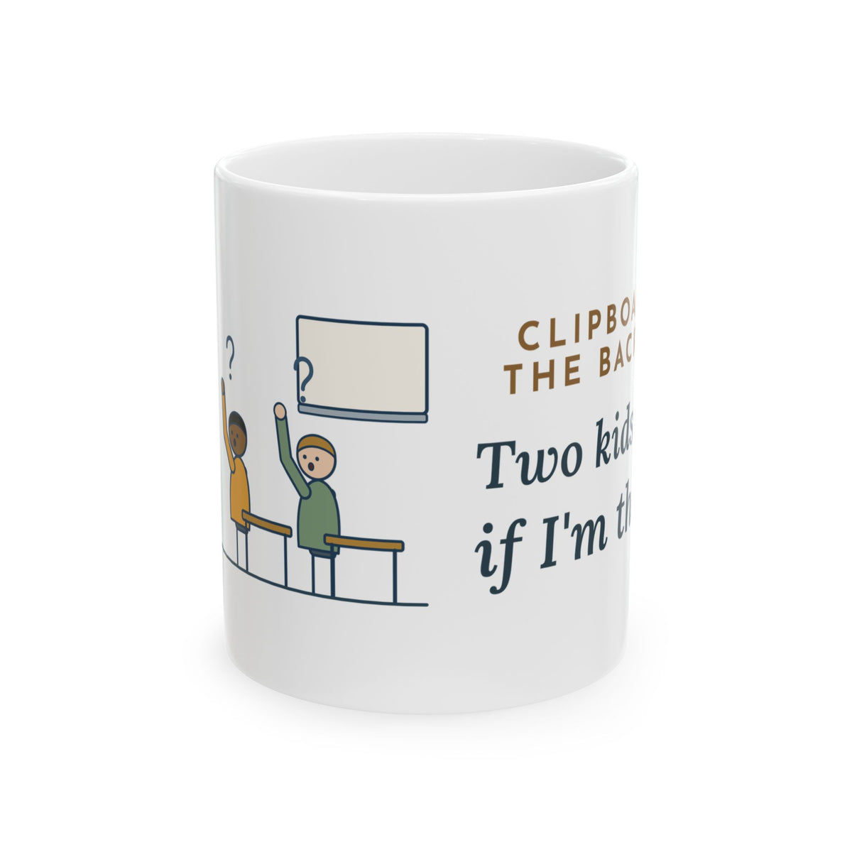 Instructional Coach Coffee Mug 11oz - Clipboard in the Back Row, Asked If I'm the Sub