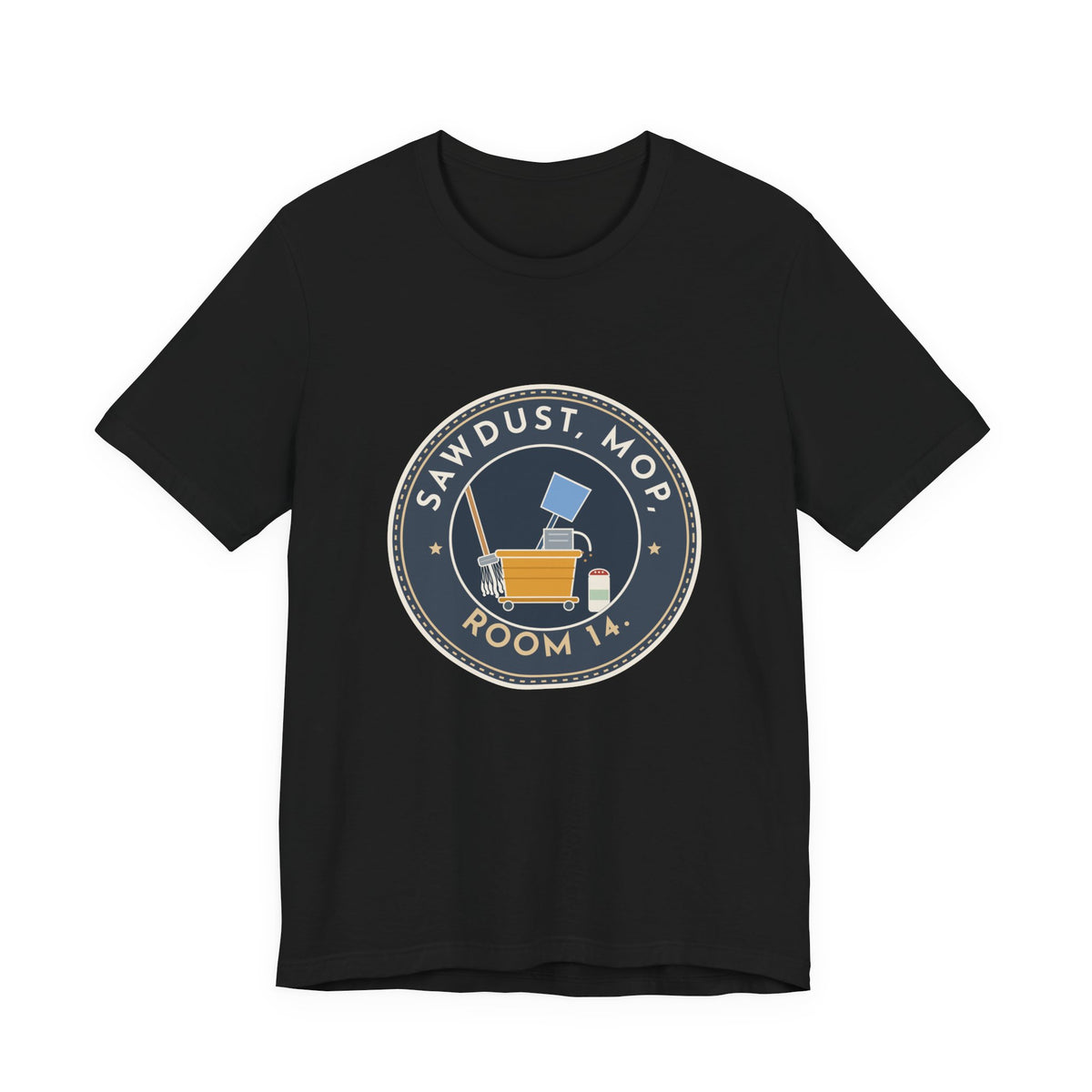 School Custodian T-Shirt - Sawdust, Mop, Room 14. Quiet Hero Custodian Tee