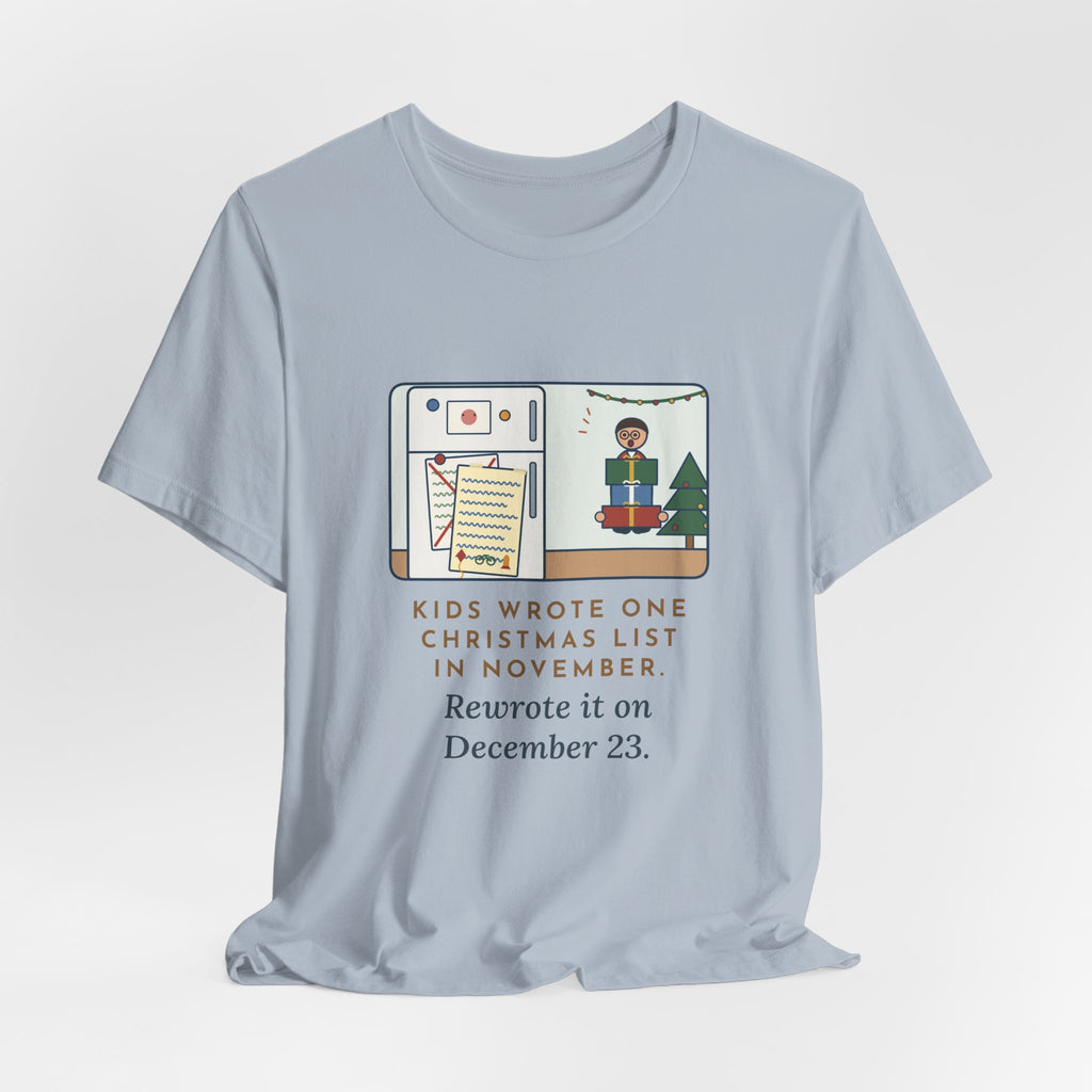 Funny Christmas List T-Shirt, Kids Wrote One in November, Rewrote It on December 23, Fridge Door Tee