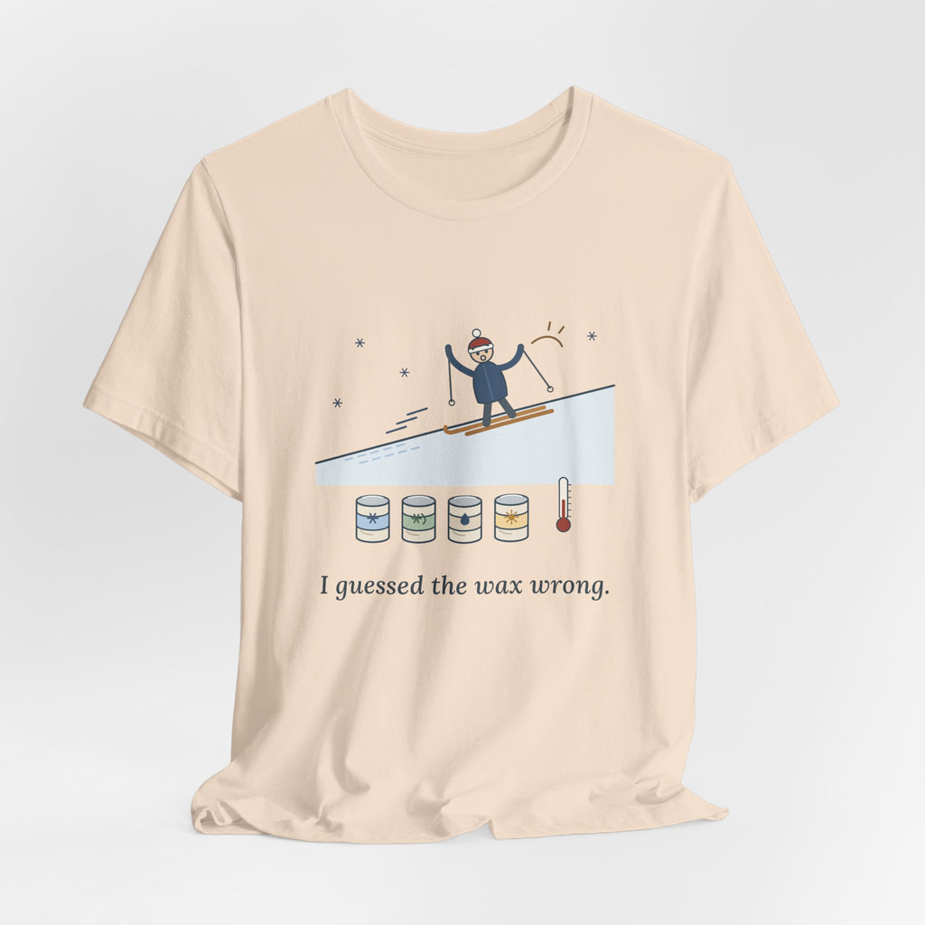 Cross-Country Ski T-Shirt - I Guessed the Wax Wrong. Funny Classic Skiing Tee