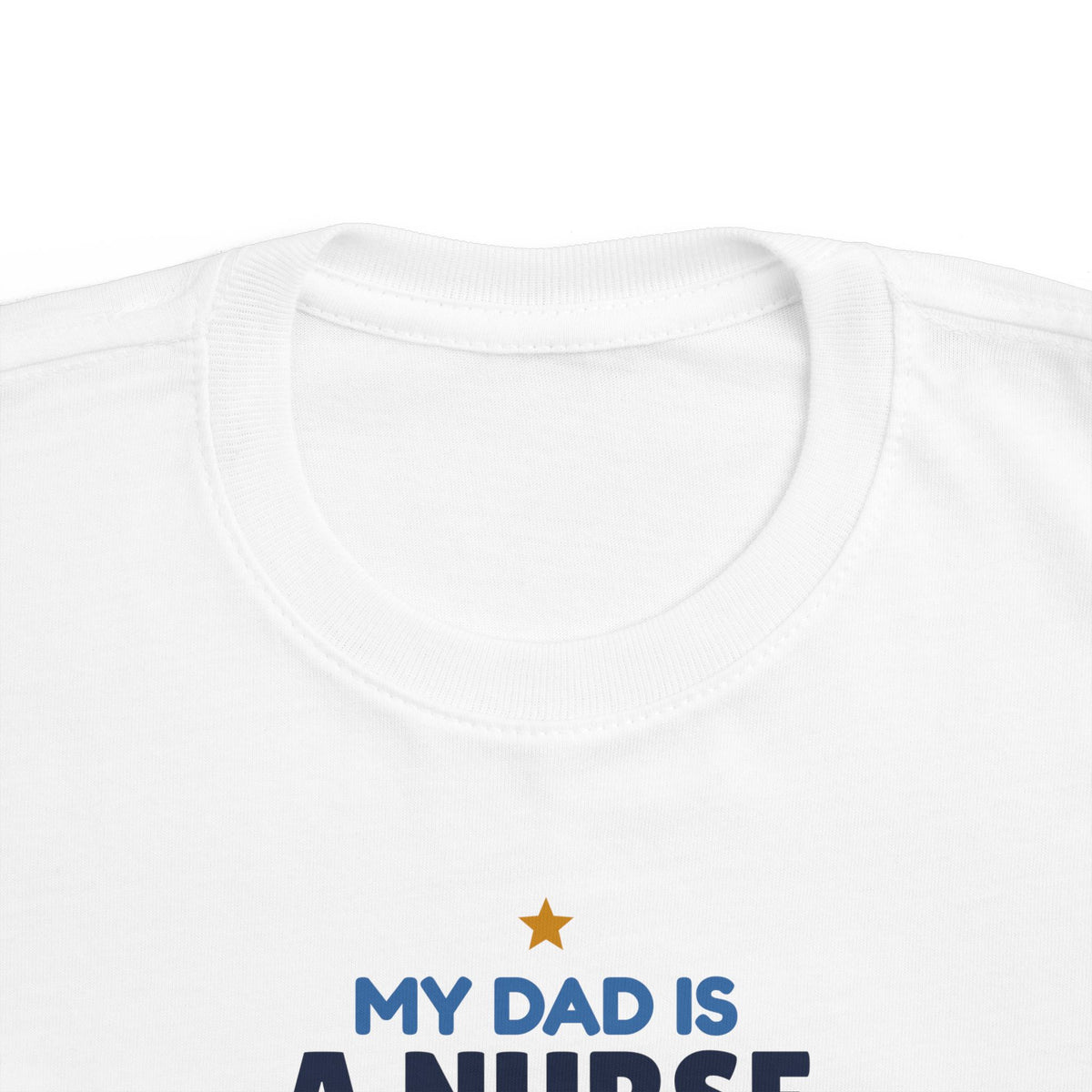 My Dad Is a Nurse Toddler T-Shirt, He's My Hero Kid Tee