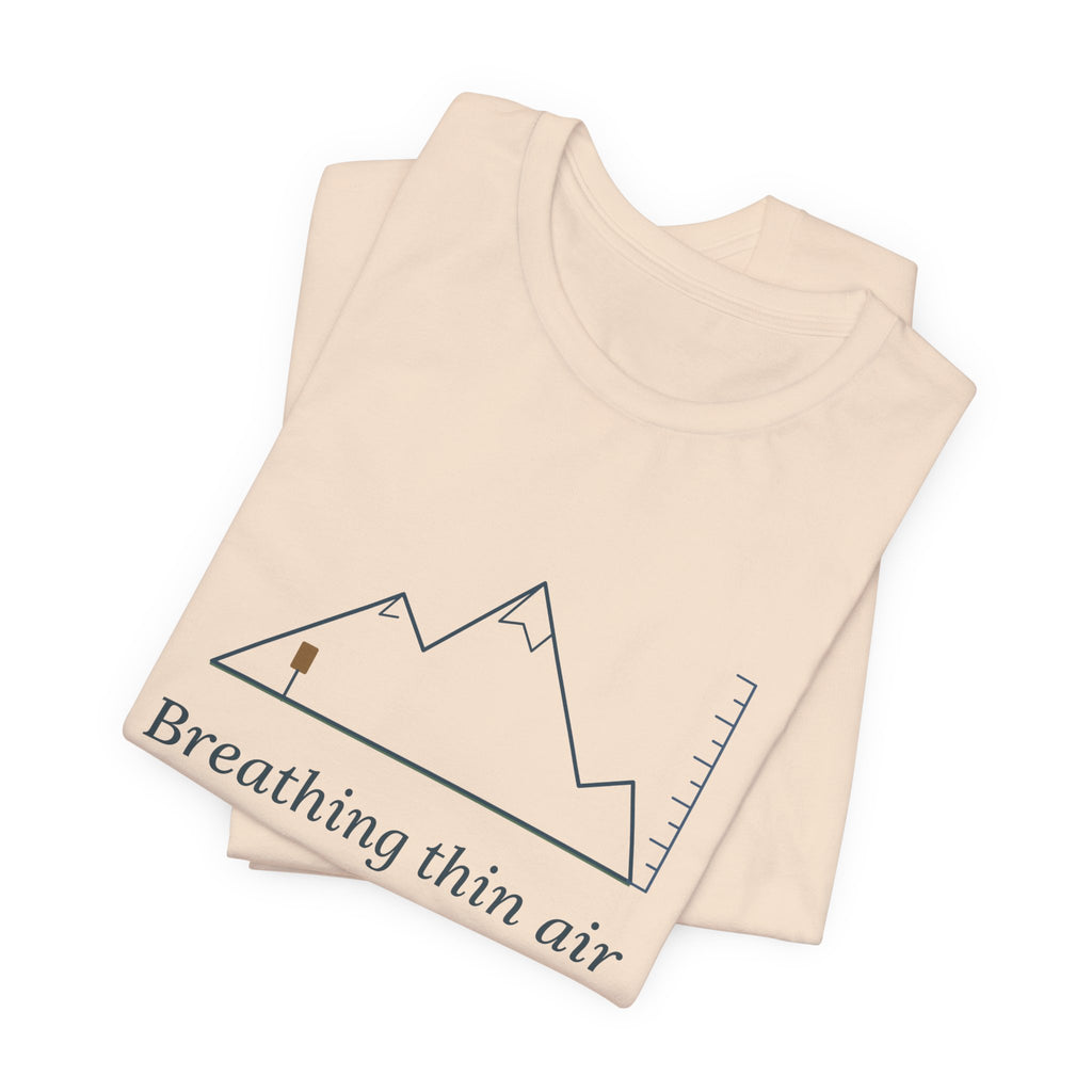 Colorado Hiking T-Shirt - Breathing Thin Air on Purpose High Altitude Summer Tee