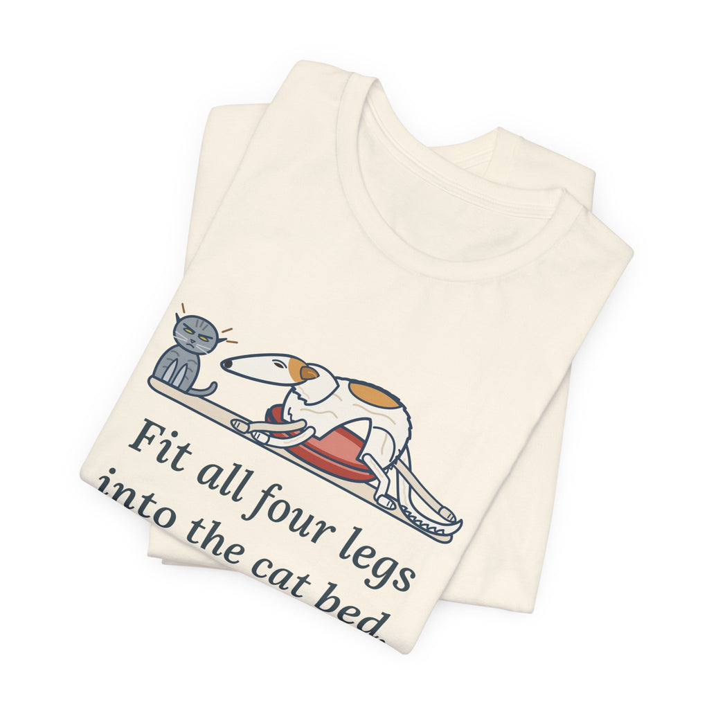 Borzoi T-Shirt - Fit All Four Legs Into the Cat Bed. Somehow. Funny Sighthound Dog Tee
