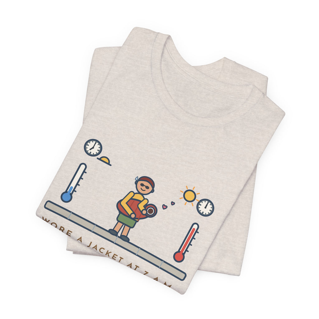 Funny Desert Weather T-Shirt, Wore a Jacket at 7 a.m., Carried It Around Like a Baby by Noon, Sidewalk Swing Tee