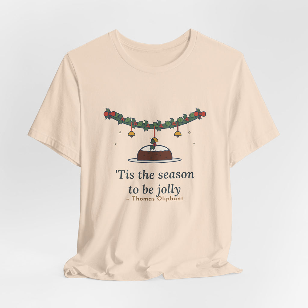 Oliphant Quote T-Shirt, Tis the Season to Be Jolly, Christmas Holly Swag Tee