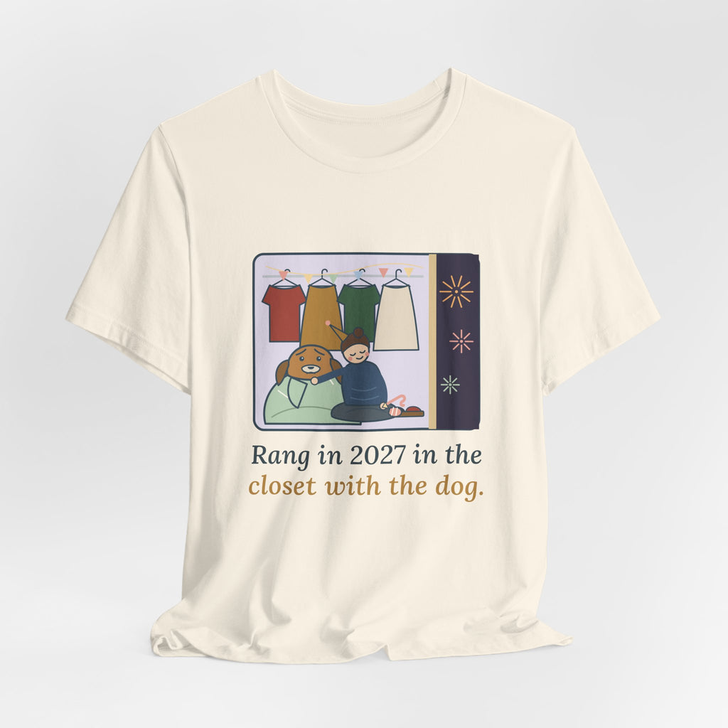 New Year 2027 Dog Owner T-Shirt - Rang in 2027 in the Closet with the Dog Funny NYE Tee