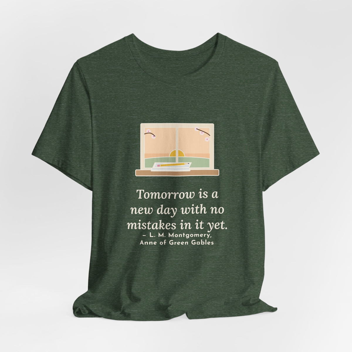Montgomery Quote T-Shirt, Tomorrow Is a New Day with No Mistakes in It Yet, Encouragement Dawn Windowsill Tee