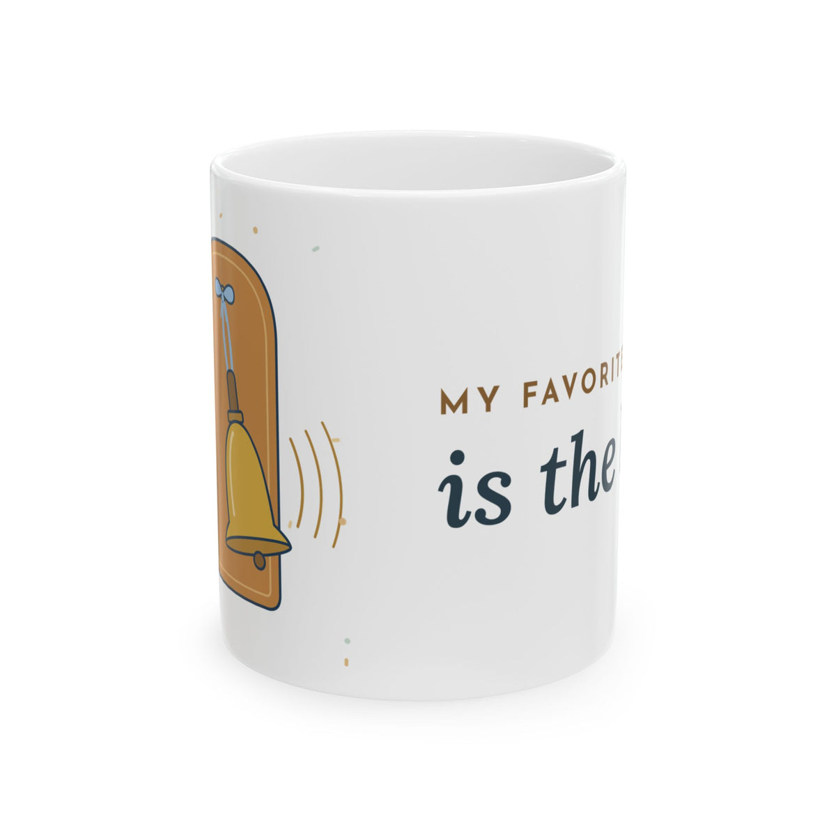 Oncology Nurse Coffee Mug - My Favorite Sound Is the Bell Nurse Thank You Mug